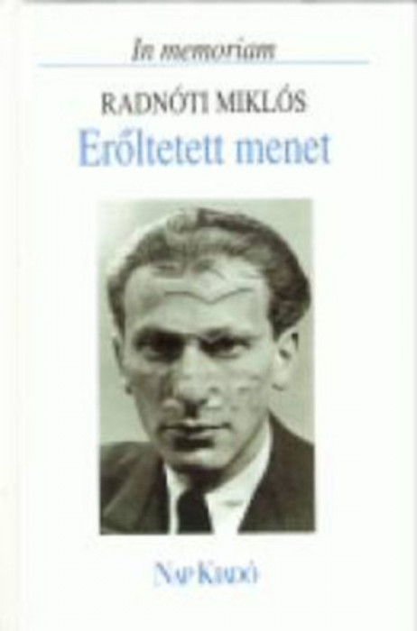 Erőltetett menet (In memoriam Radn&oacute;ti Mikl&oacute;s) - R&eacute;z P&aacute;l