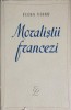 Moralistii Francezi - Elena Vianu, 1962, Editura PENTRU LITERATURA, Romana, 442 Pagini, Coperta Cartonata, Roman