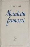 Moralistii Francezi - Elena Vianu, 1962, Editura PENTRU LITERATURA, Romana, 442 Pagini, Coperta Cartonata, Roman