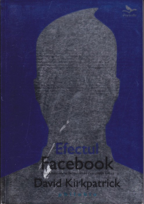 AS - DAVID KIRKPATRICK - EFECTUL FACEBOOK