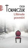 Ultimele povestiri - Olga Tokarczuk - Polirom