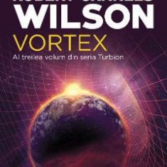 Vortex. Seria Turbion - Robert Charles Wilson