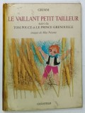 LE VAILLANT PETIT TAILLEUR suivi de TOM POUCE et LE PRINCE GRENOIULLE par GRIMM , images de MAY NEAMA , 1976