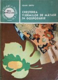 Cresterea Viermilor de Matase in Gospodarie - Ioan Savu, Ceres 1990, Stiinta si Tehnica, 100 pagini