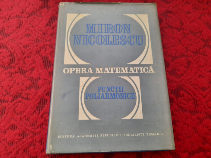 MIRON NICOLESCU - OPERA MATEMATICA - FUNCTII POLIARMONICE RF19/0