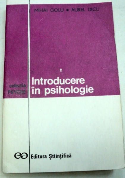 INTRODUCERE IN PSIHOLOGIE-MIHAI GOLU 1972