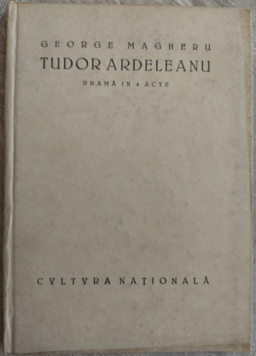 GEORGE MAGHERU - TUDOR ARDELEANU (DRAMA IN 4 ACTE) [volum de debut, 1927]