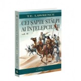 Cei sapte stalpi ai intelepciunii. Volumul 2 - Petru Comarnescu, T. E. Lawrence