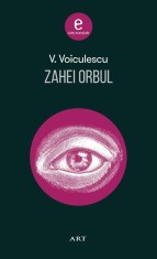 Zahei Orbul - Vasile Voiculescu - Editura Grupul Art