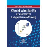 K&eacute;miai szimul&aacute;ci&oacute;k az atomokt&oacute;l a vegyipari reaktorokig - Veszpr&eacute;mi Tam&aacute;s