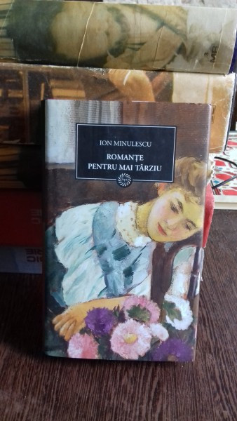 ROMANTE PENTRU MAI TARZIU - ION MINULESCU