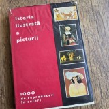 Istoria Ilustrată a Picturii: 1000 Reproduceri &icirc;n Culori - Meridiane 1973, 328 Pagini, Copertă Cartonată