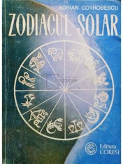 Adrian Cotrobescu - Zodiacul solar (Editia: 1993) foto