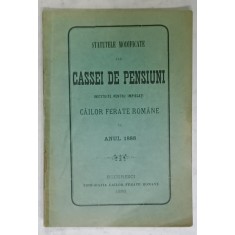 STATUTELE MODIFICATE ALE CASSEI DE PENSIUNI INSTITUITE PENTRU IMPIEGATII CAILOR FERATE ROMANE , IN ANUL 1888 , APARUTA 1896
