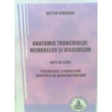 Anatomia trunchiului, membrelor si viscerelor. Pentru uzul studentilor Facultatii de medicina dentara - Victor Nimigean