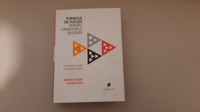 Vasile Iuga, Andrej Vizjak - Formule de succes pentru urmatorul deceniu