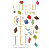 Citeste! Te rog, citeste! Colectia savoir-vivre - Felicitas von Lovenberg