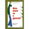 Kire &uuml;t&ouml;tt ez a gyerek? - Janikovszky &Eacute;va