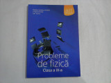 PROBLEME DE FIZICA Clasa a IX-a - Rodica IONESCU-ANDREI / Cristine ONEA / Ion TOMA