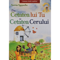 Din Cetatea lui Tu in Cetatea Cerului - Mersine Vigopoulou