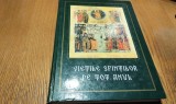 VIETILE SFINTILOR PE TOT ANUL Dupa Sinaxarele din Mineie Triod si Penticostar