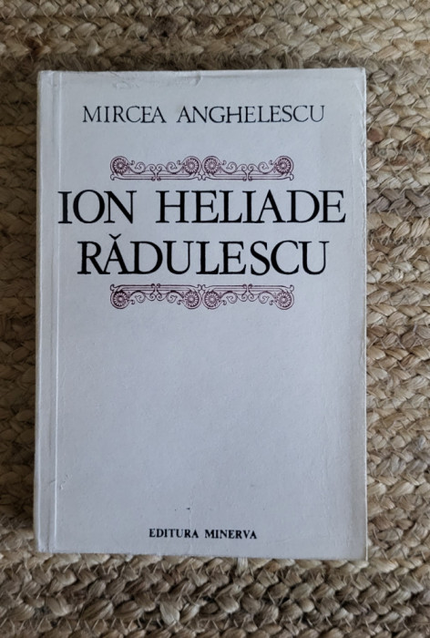 ION HELIADE RADULESCU -MIRCEA ANGHELESCU