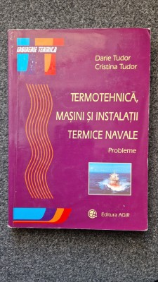 TERMOTEHNICA, MASINI SI INSTALATII TERMICE NAVALE - Tudor foto