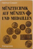"M&uuml;nztechnik auf M&uuml;nzen und Medaillen" - Helmut Caspar , 1984