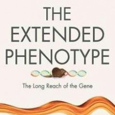 The Extended Phenotype: The Long Reach of the Gene - Richard Dawkins