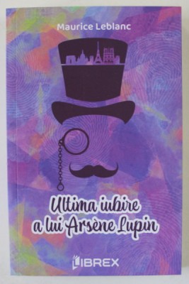 ULTIMA IUBIRE A LUI ARSENE LUPIN de MAURICE LEBLANC , 2023 foto