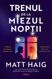 Cumpara ieftin Trenul De La Miezul Noptii, Matt Haig - Editura Nemira
