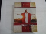 CEL ASTEPTAT DE VEACURI - ELLEN G. WHITE