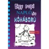 Egy ropi napl&oacute;ja 13. - H&oacute;h&aacute;bor&uacute; - Jeff Kinney