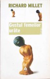 Gustul Femeilor Ur&acirc;te - Richard Millet, Editura Trei, 2007, Roman Rom&acirc;nesc, Paperback
