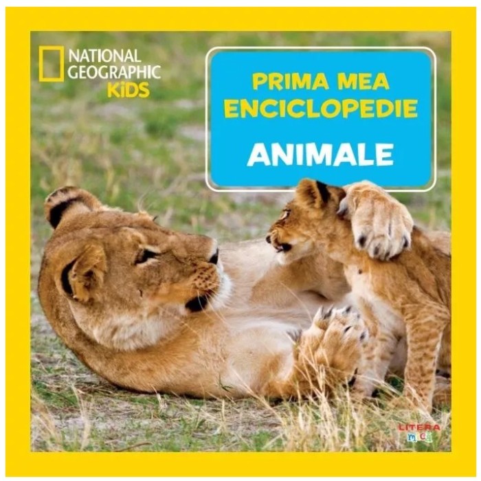 Animale. Prima mea enciclopedie. National Geographic