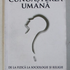 CUNOASTEREA UMANA - DE LA FIZICA LA SOCIOLOGIE SI RELIGIE de GIULIANO DI BERNARDO , 2012