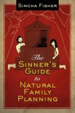 The Sinner&#039;s Guide to Natural Family Planning