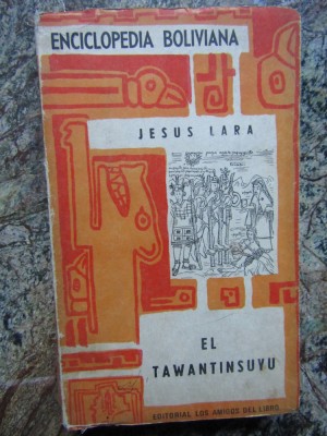 El Tawantinsuyu: origen, organizaci&amp;oacute;n pol&amp;iacute;tica, econ&amp;oacute;mica y social - Jes&amp;uacute;s Lara foto
