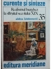 Aleksa Celebonovic - Realismul burghez la sfarsitul secolului 19 (Editia: 1982) foto