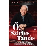 Ő, Szirtes Tam&aacute;s - R&eacute;nyi &Aacute;d&aacute;m