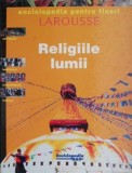 Religiile Lumii - Enciclopedia pentru Tineri Larousse - Carte Beletristica
