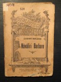 Navaliri barbare - Lucian Bolcas, Editura Leon Alcalay, 1909, Carte Veche, Bibliofilie, Editie Necartonata