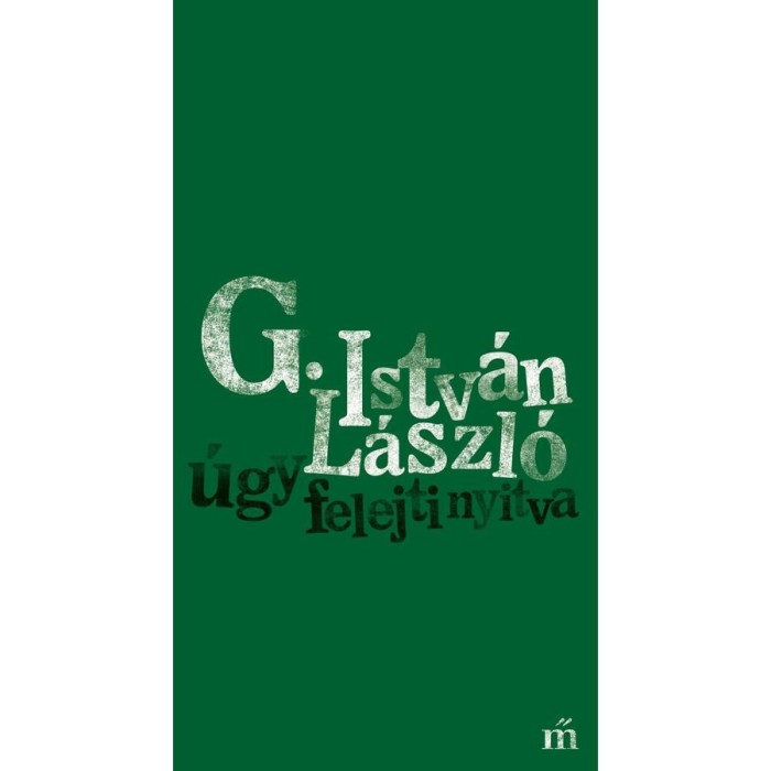 &Uacute;gy felejti nyitva - G. Istv&aacute;n L&aacute;szl&oacute;