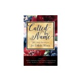 Called by Name: 365 Daily Devotions for Catholic Women