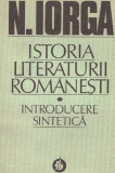 Nicolae Iorga - Istoria literaturii romanesti - vol.I - Introducere sintetica/vol.II- Crearea formei/vol.III- In cautarea fondul