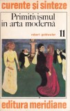 Robert Goldwater - Primitivismul in arta moderna