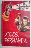 Cumpara ieftin Adios, Fernanda - Peter Cheyney - Roman Politist