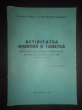 Activitatea sportiva si turistica Consiliul national al organizatiei pionierilor