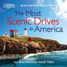 The Most Scenic Drives in America: 120 Spectacular Road Trips