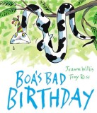Boa&#039;s Bad Birthday | Jeanne Willis